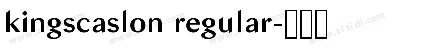 kingscaslon regular字体转换